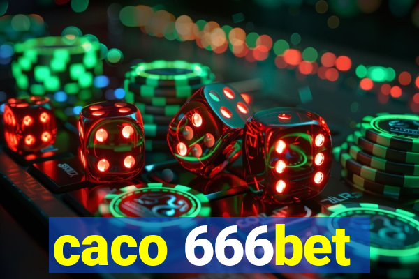caco 666bet